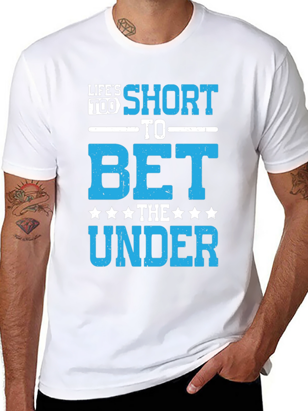 Lifes Too Short to Bet The Under T-Shirt
