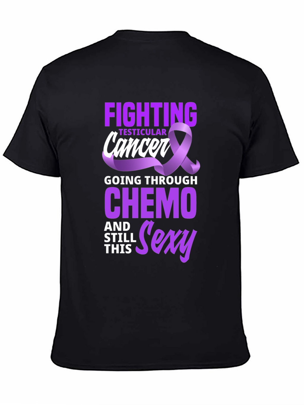 Fighting Testicular Cancer Chemo Sexy T-Shirt