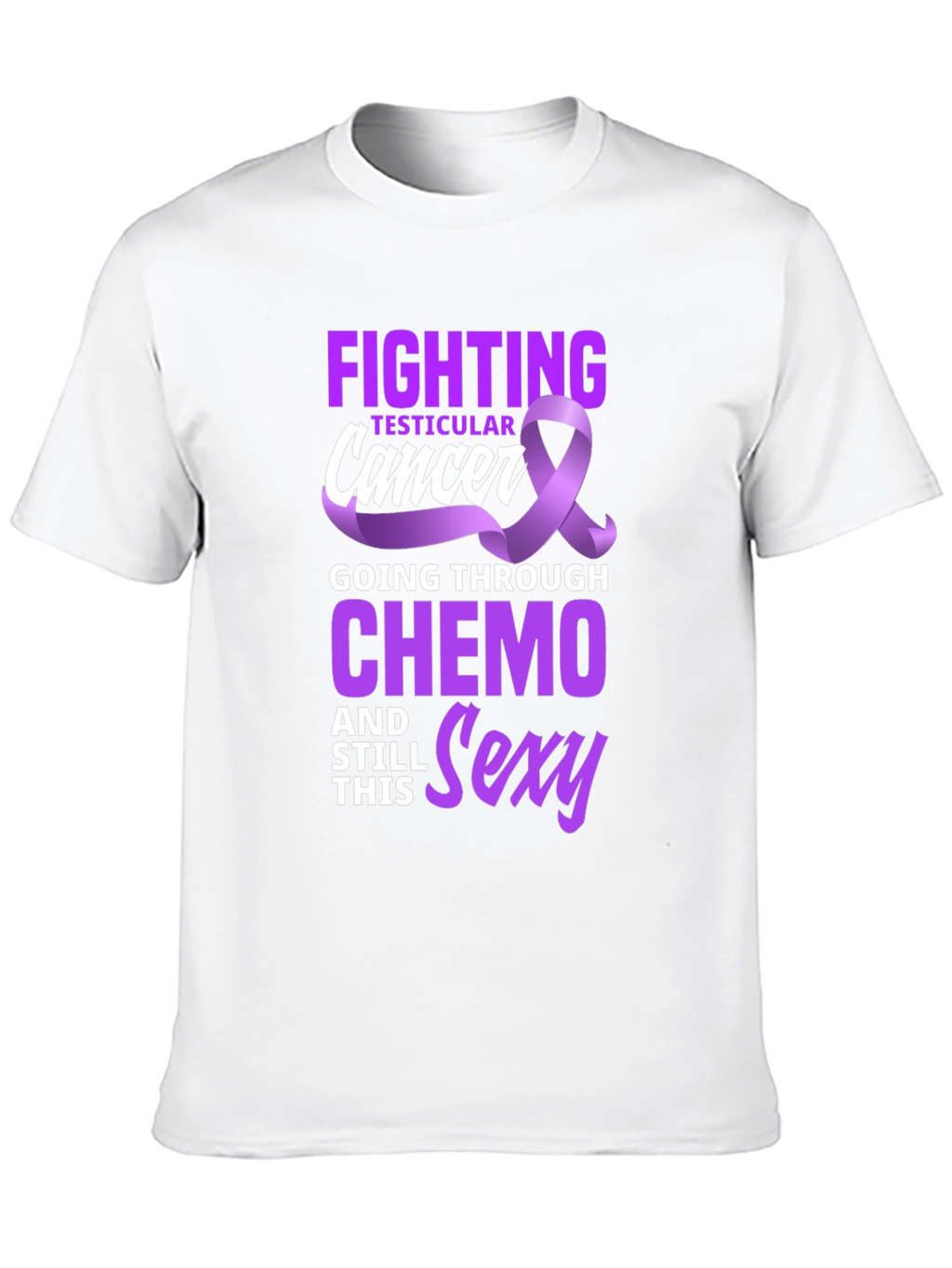 Fighting Testicular Cancer Chemo Sexy T-Shirt