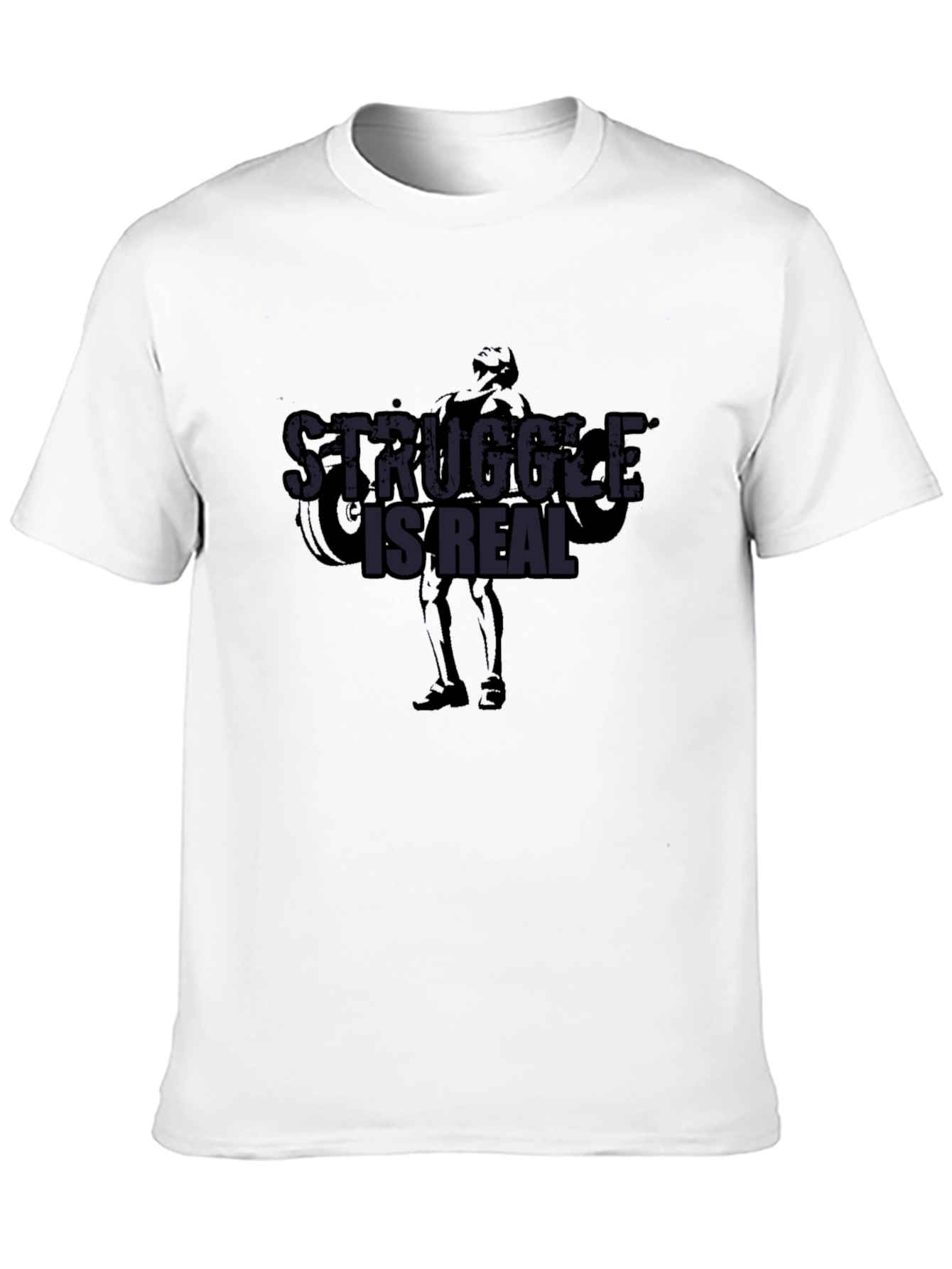 Struggle is Real Graphic T-Shirt - Gym & Fitness