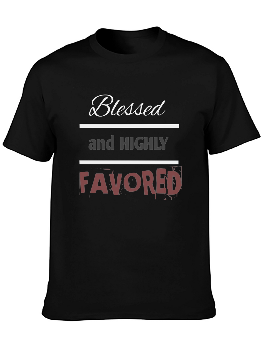 Blessed and Highly Favored Graphic T-Shirt