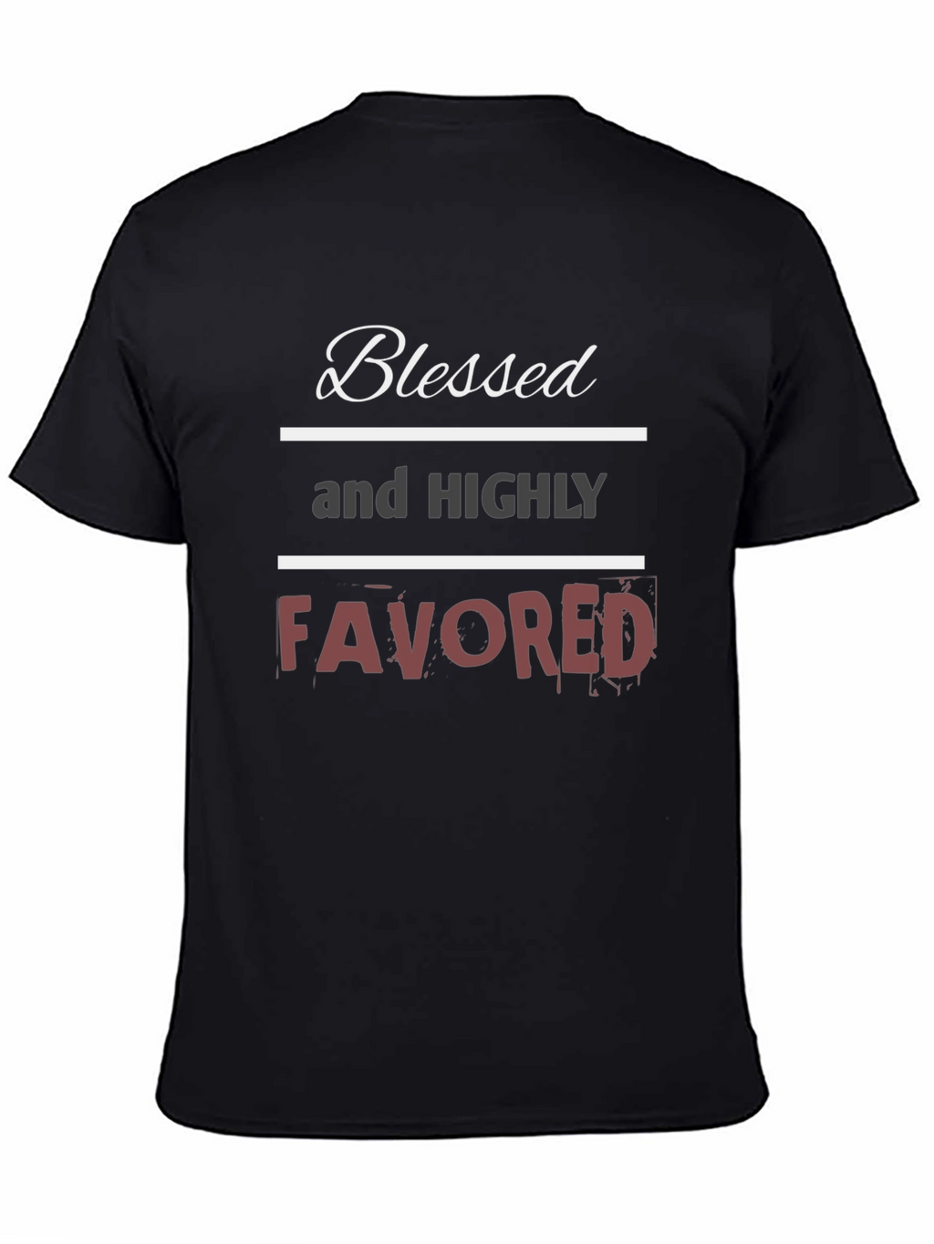 Blessed and Highly Favored Graphic T-Shirt