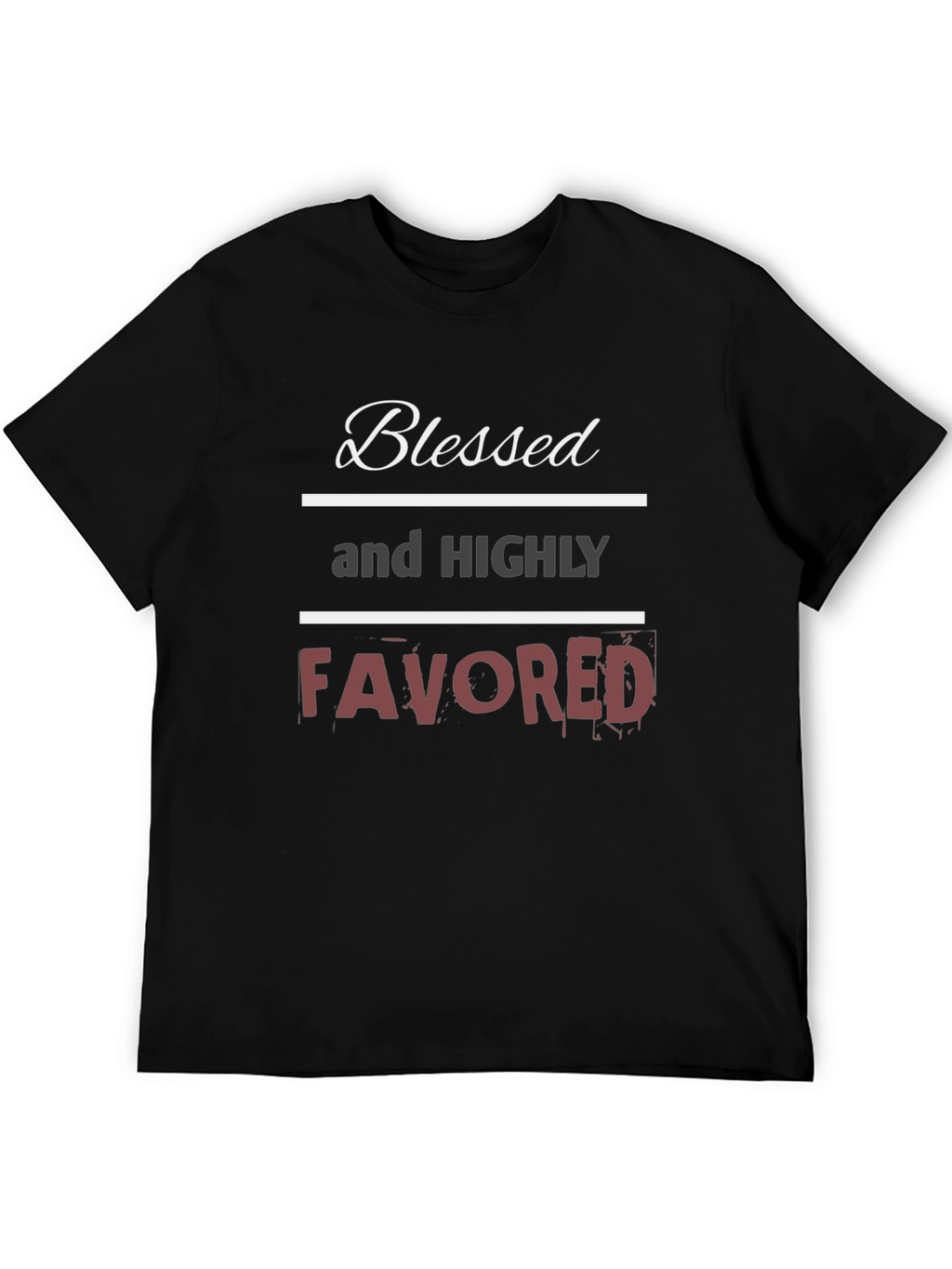 Blessed and Highly Favored Graphic T-Shirt