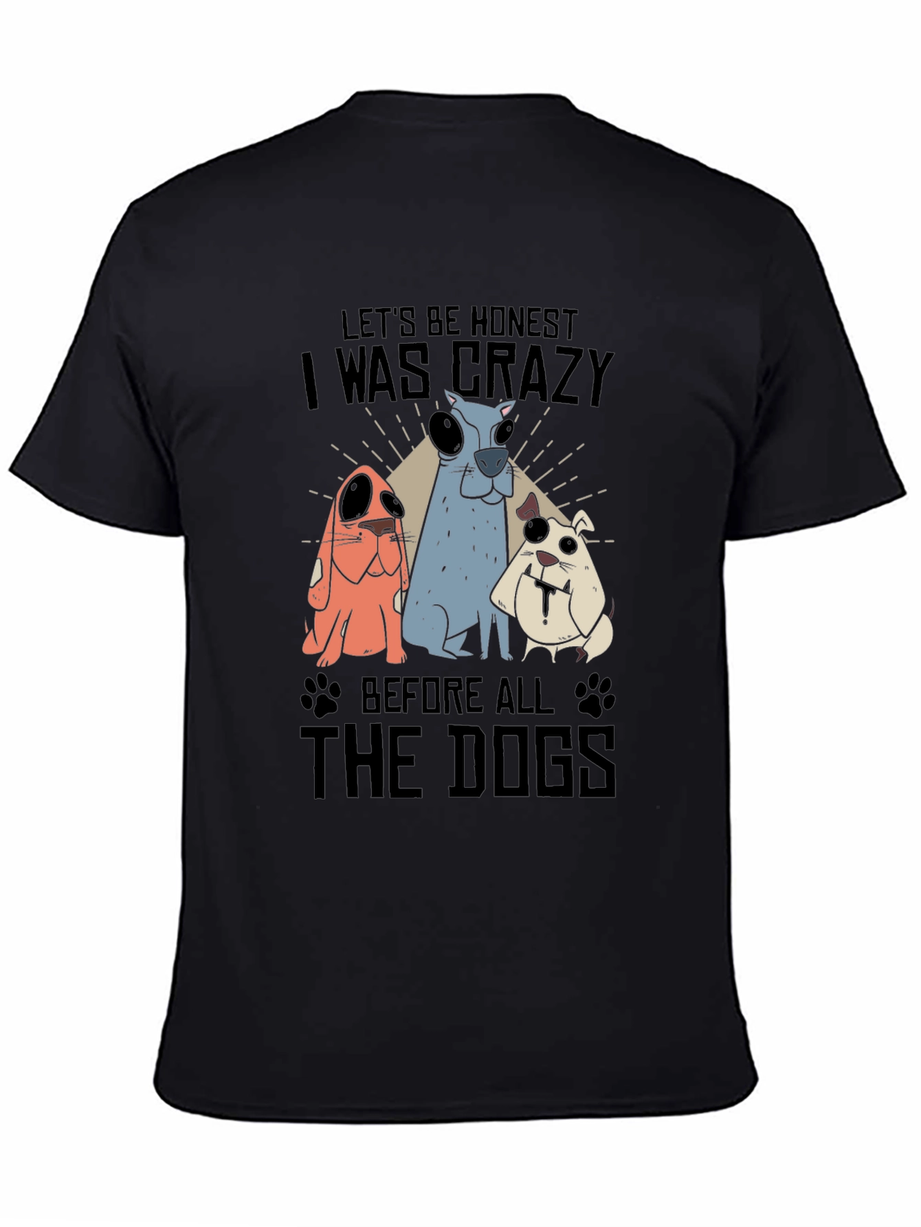 Crazy Before Dogs Graphic T-Shirt