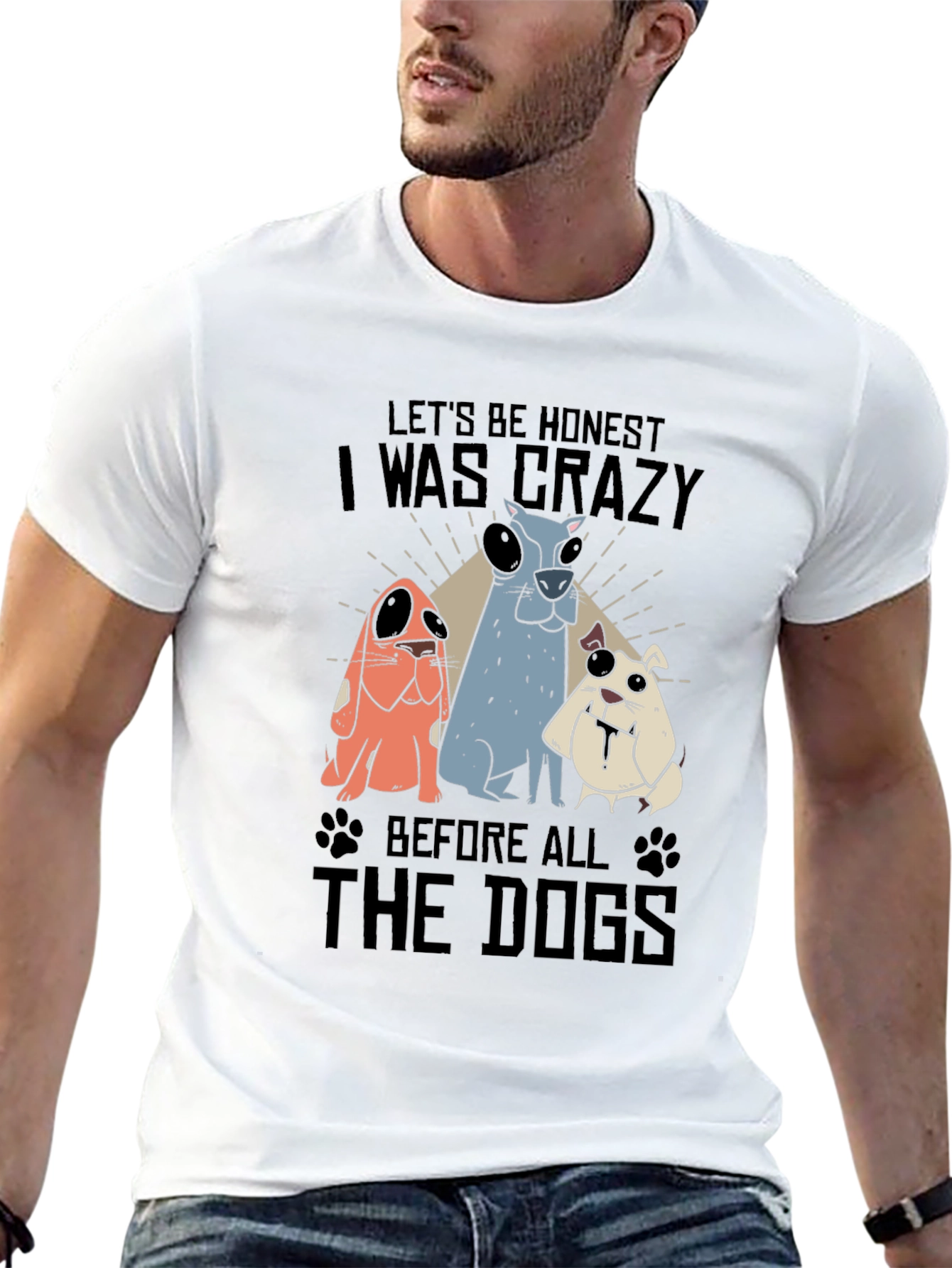 Crazy Before Dogs Graphic T-Shirt