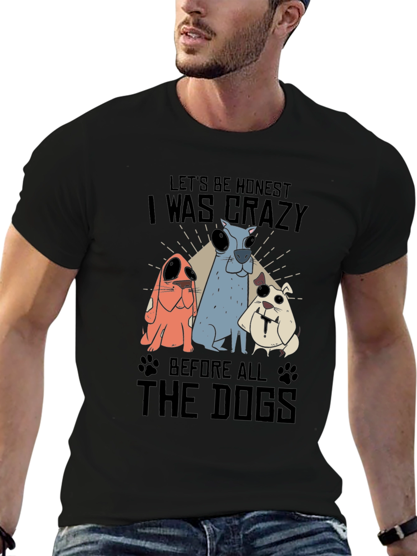 Crazy Before Dogs Graphic T-Shirt