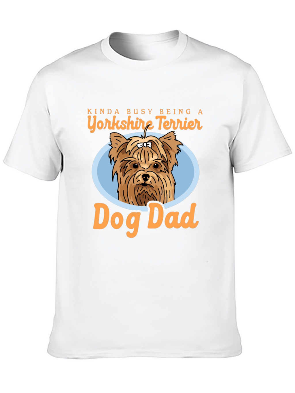 Yorkshire Terrier Dog Dad T-Shirt