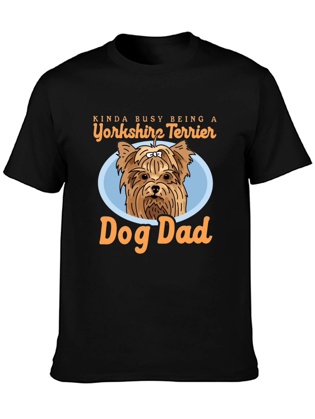 Yorkshire Terrier Dog Dad T-Shirt