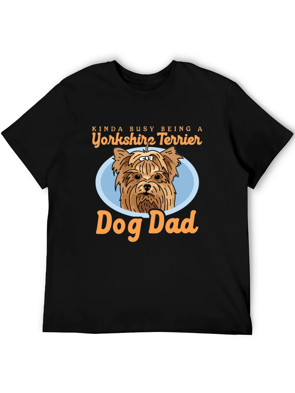 Yorkshire Terrier Dog Dad T-Shirt