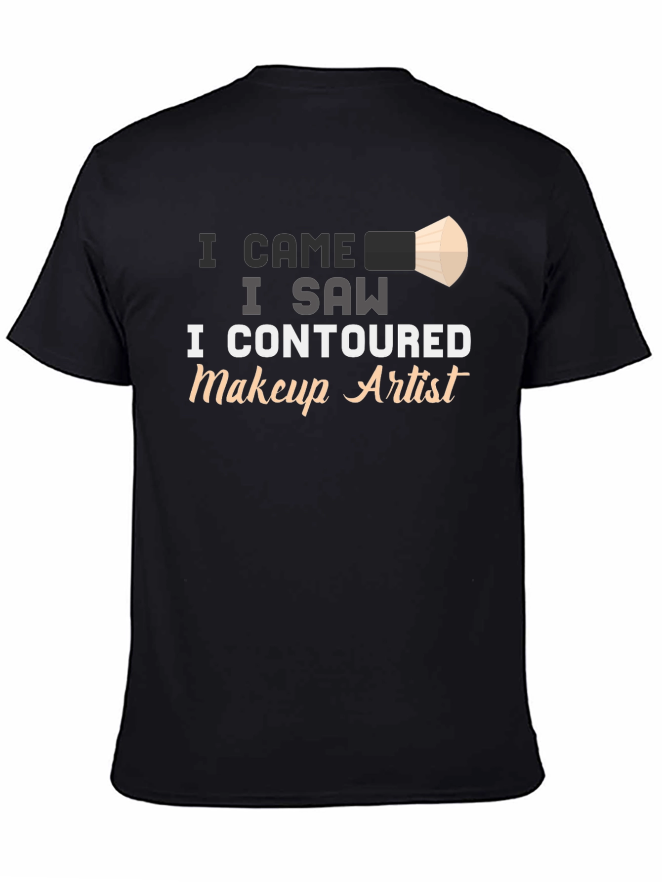 I Contoured Makeup Artist T-Shirt