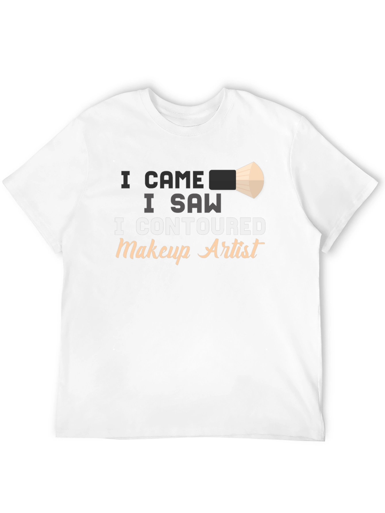 I Contoured Makeup Artist T-Shirt