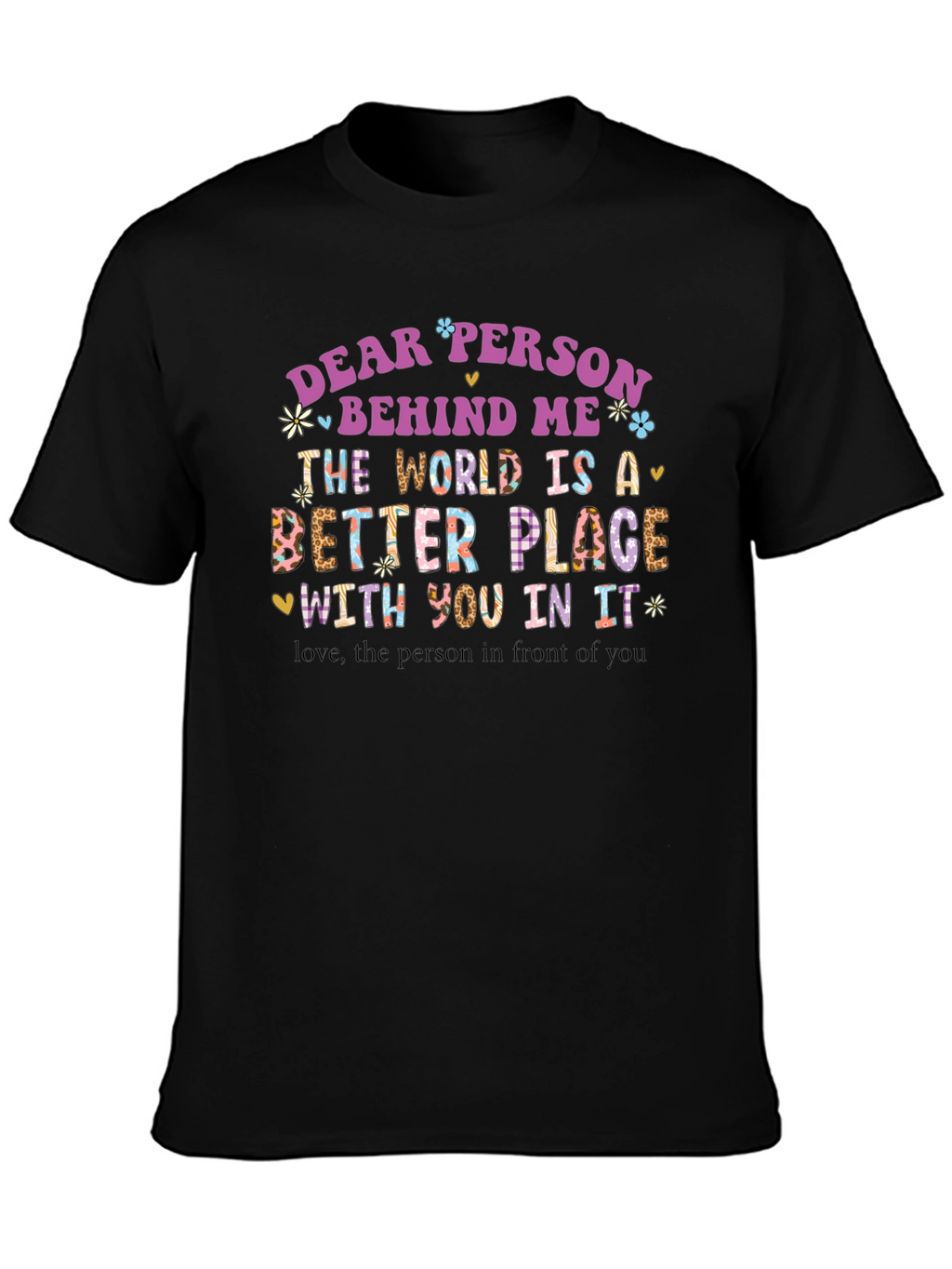 Dear Person Behind Me Graphic T-Shirt