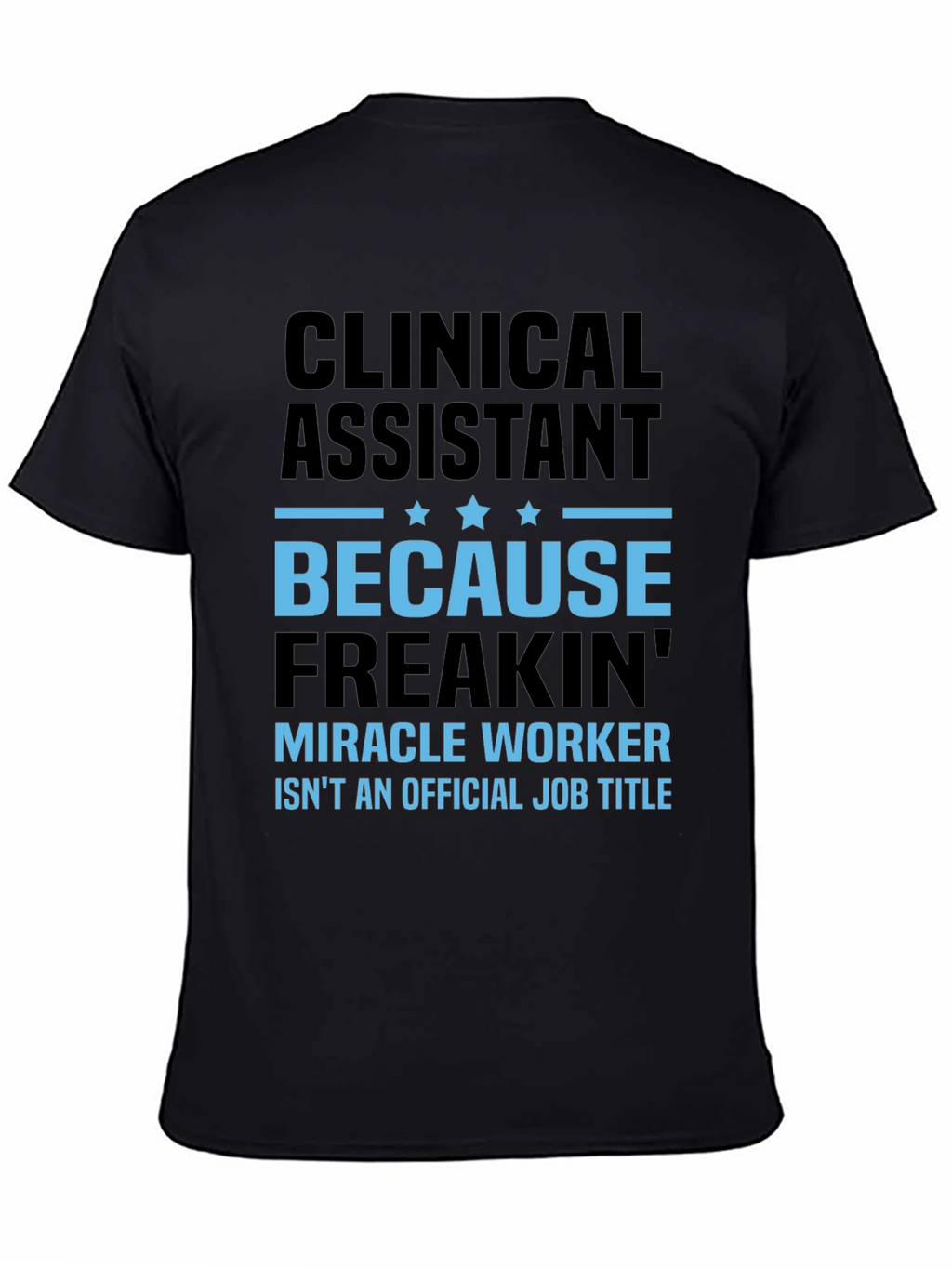 Clinical Assistant Miracle Worker T-Shirt