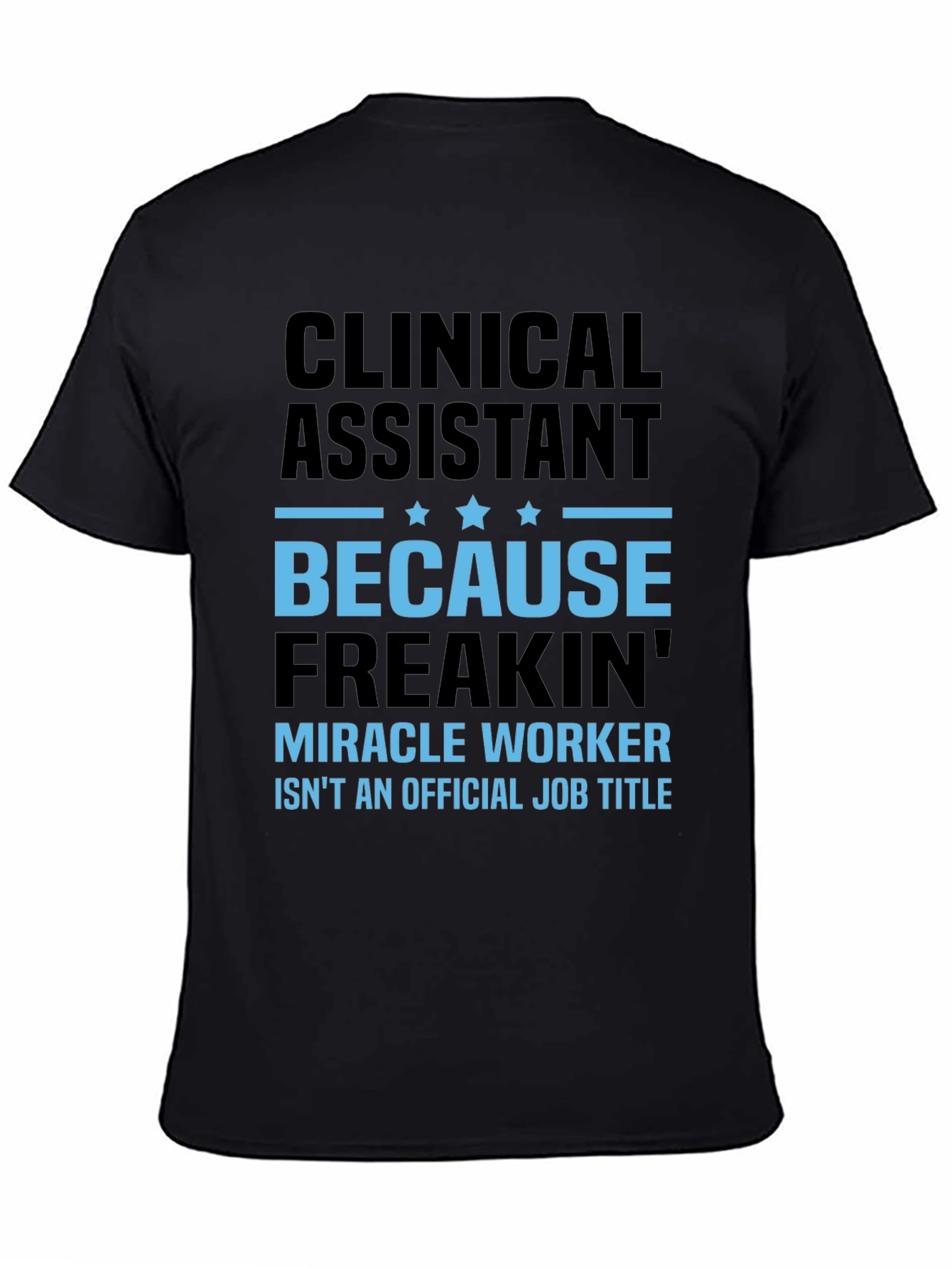 Clinical Assistant Miracle Worker T-Shirt