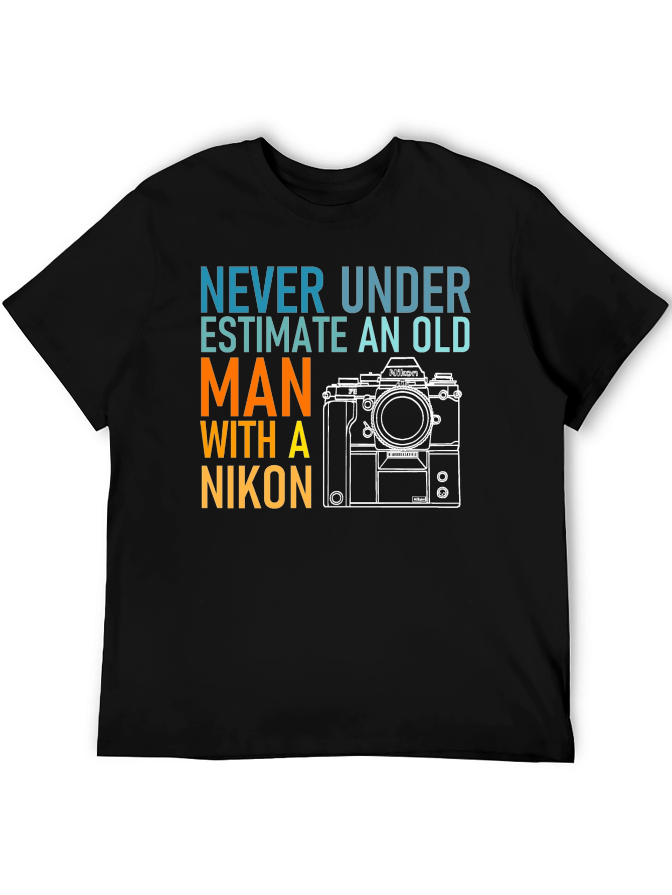 Never Underestimate Old Man Nikon T-Shirt