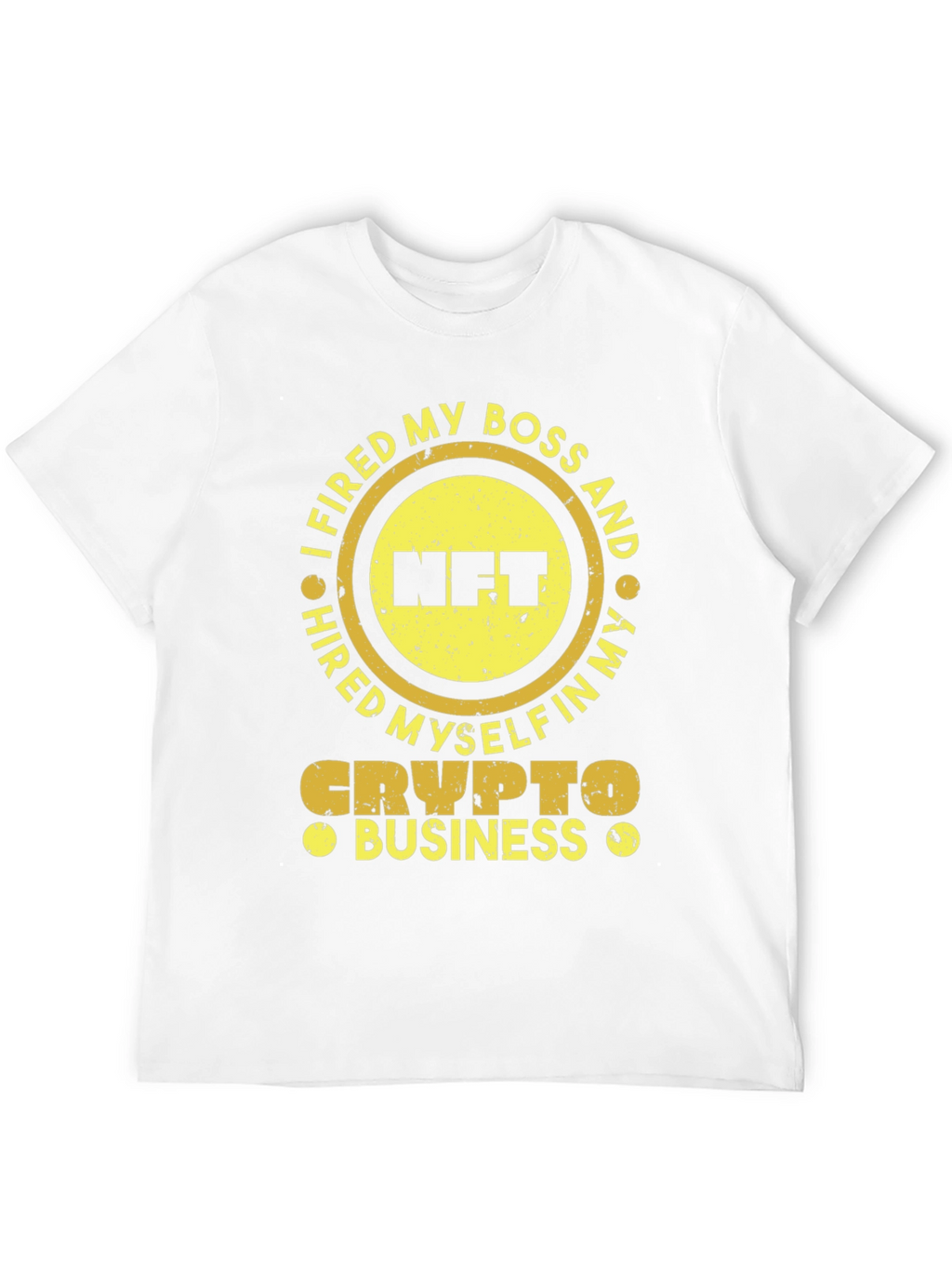 I Fired My Boss NFT Crypto Business T-Shirt