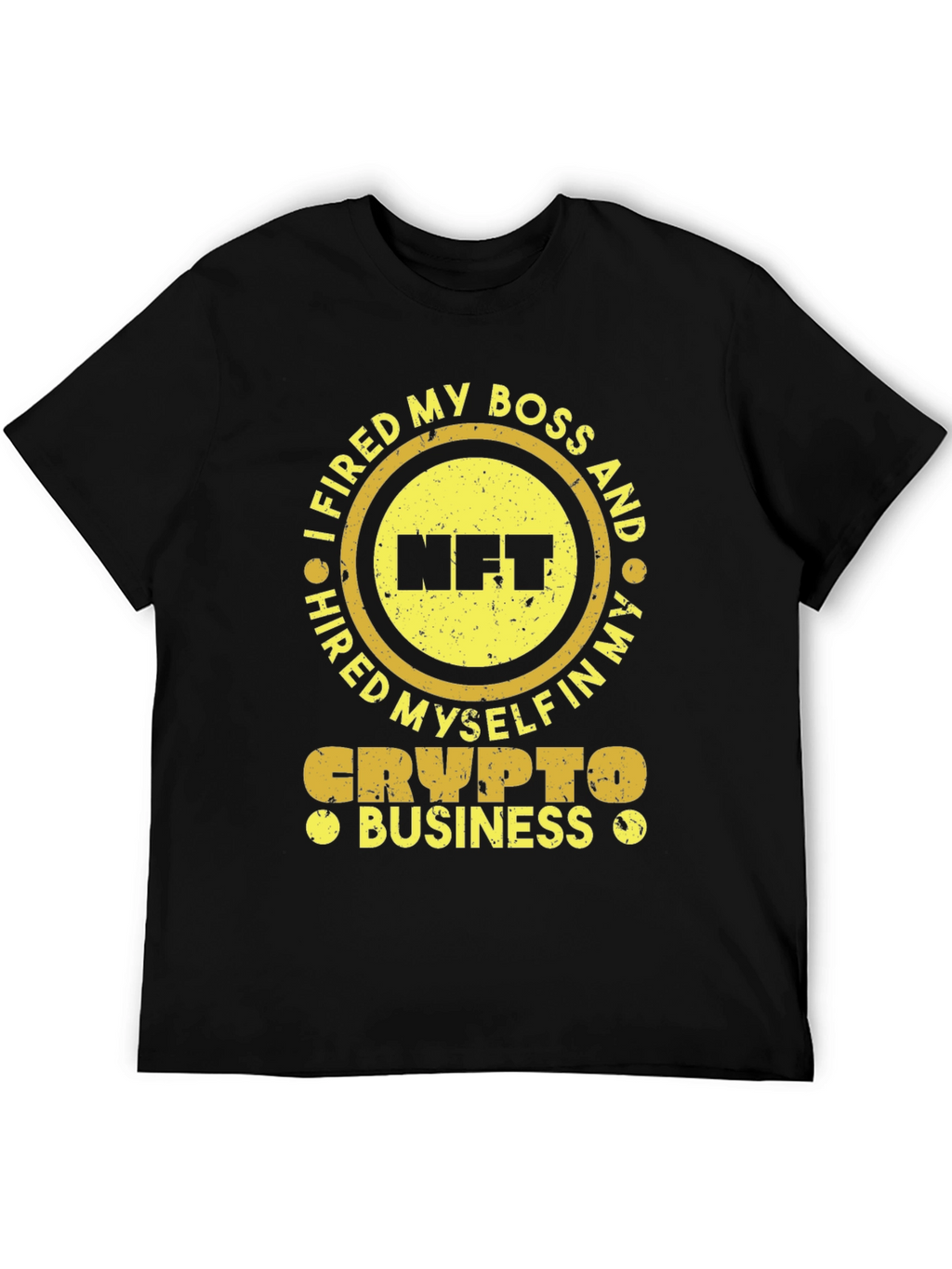 I Fired My Boss NFT Crypto Business T-Shirt