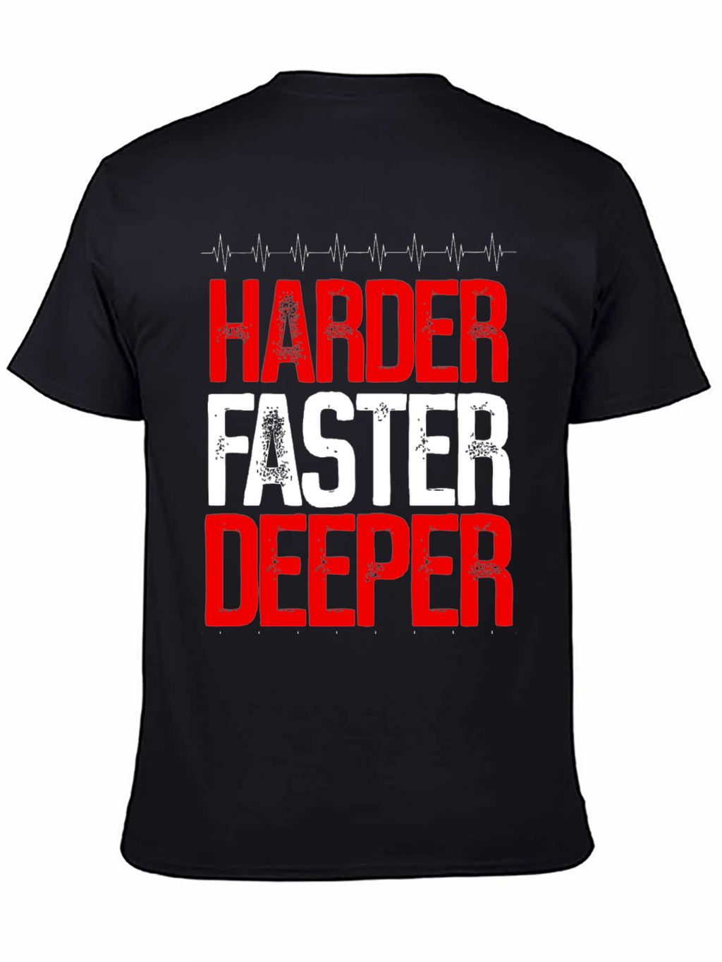 Harder Faster Deeper Graphic T-Shirt