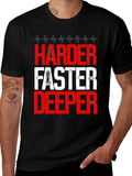 Harder Faster Deeper Graphic T-Shirt