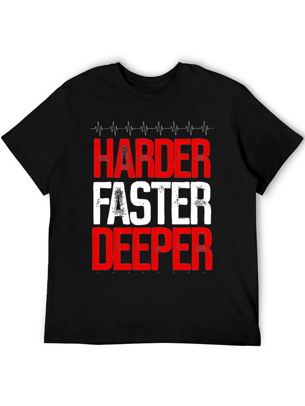 Harder Faster Deeper Graphic T-Shirt