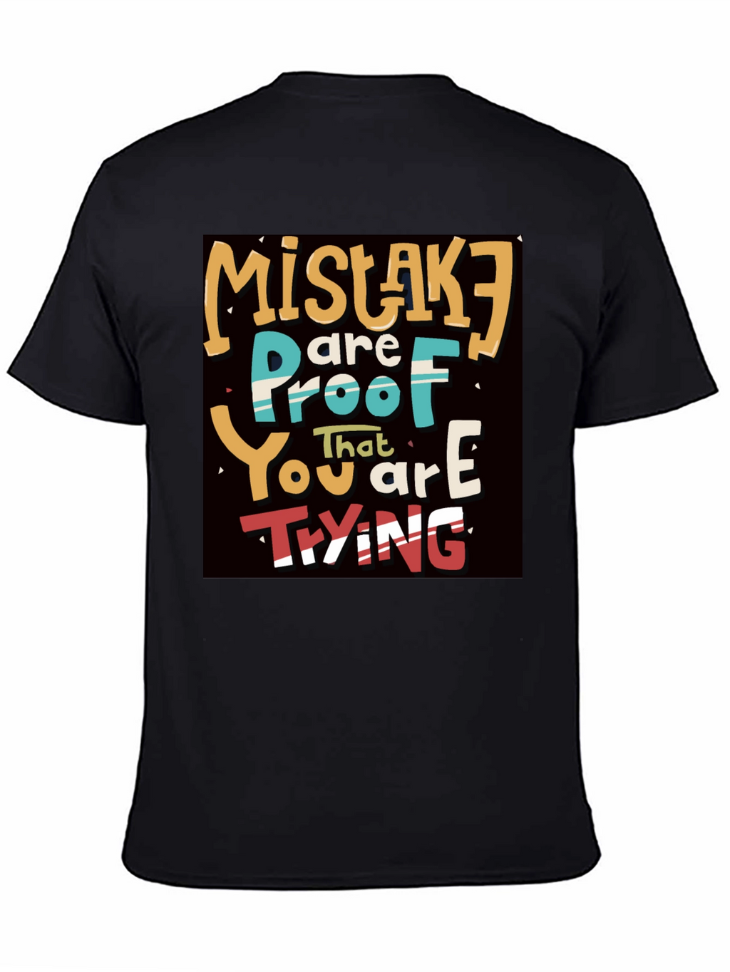 Mistakes are Proof You are Trying T-Shirt