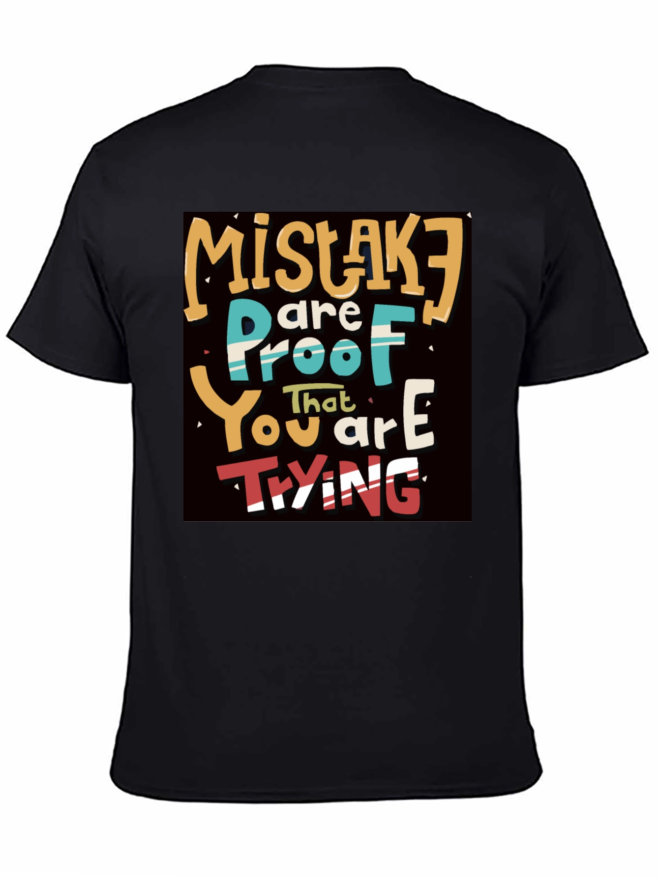 Mistakes are Proof You are Trying T-Shirt
