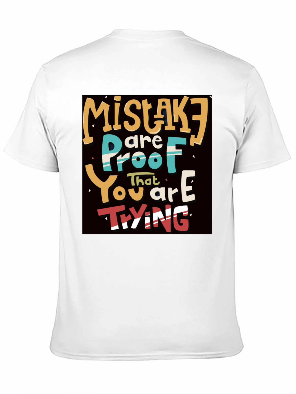 Mistakes are Proof You are Trying T-Shirt