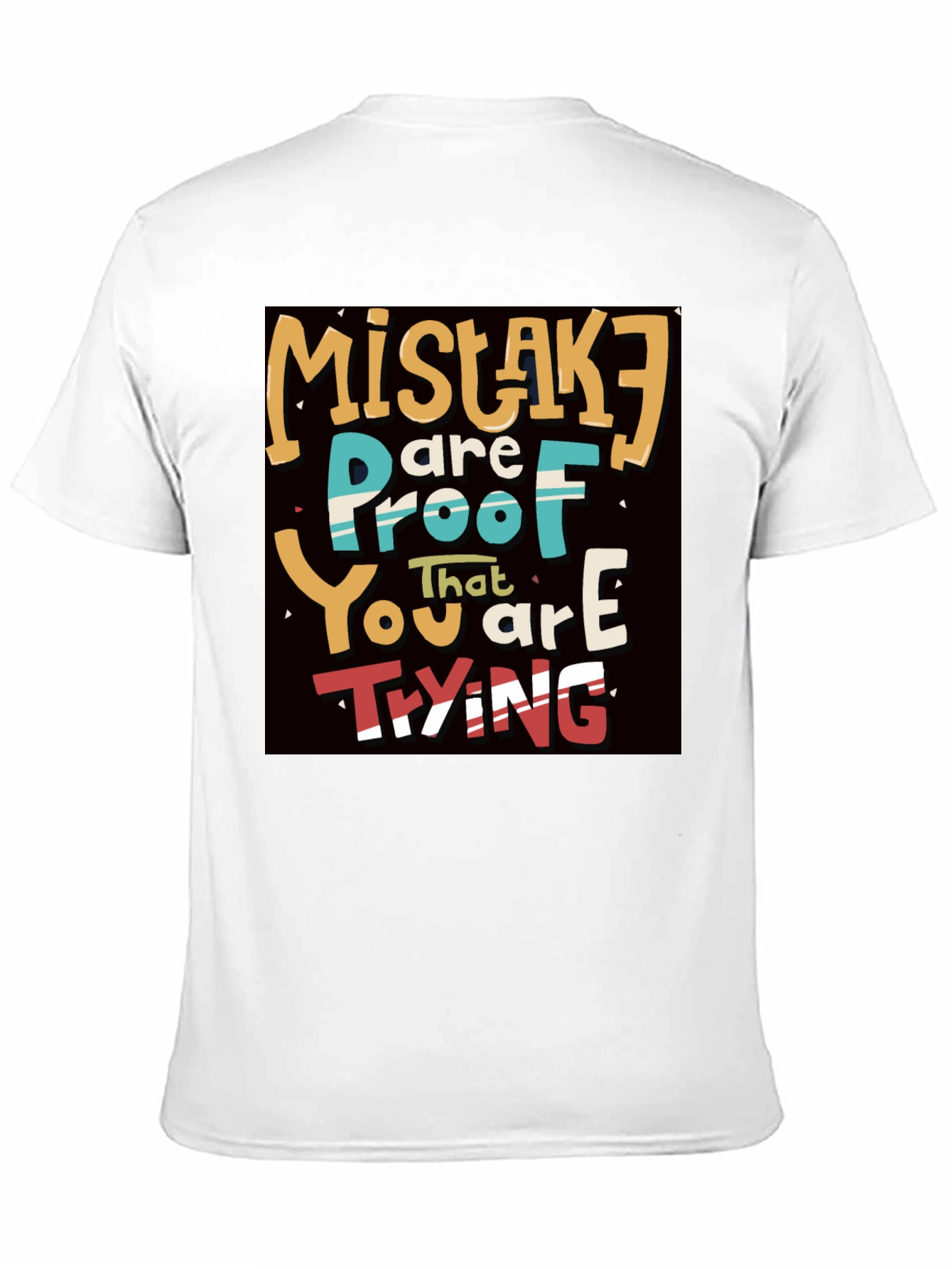 Mistakes are Proof You are Trying T-Shirt