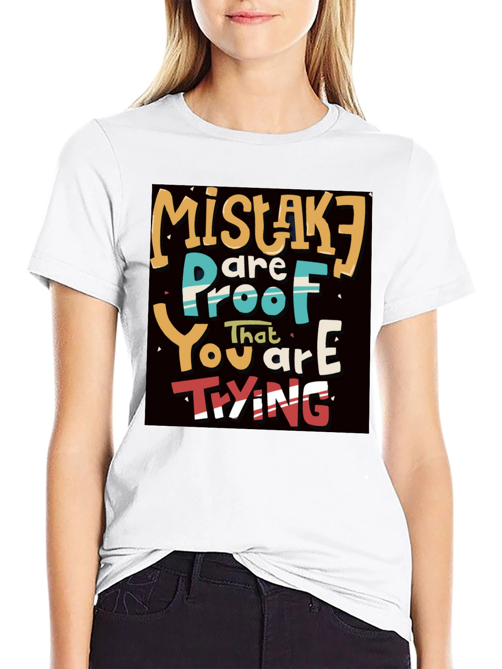 Mistakes are Proof You are Trying T-Shirt