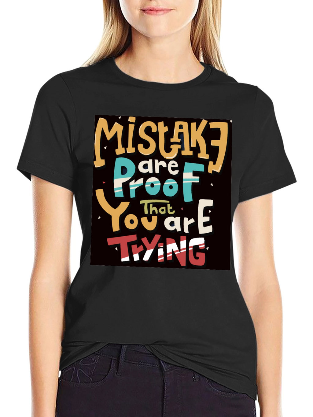 Mistakes are Proof You are Trying T-Shirt