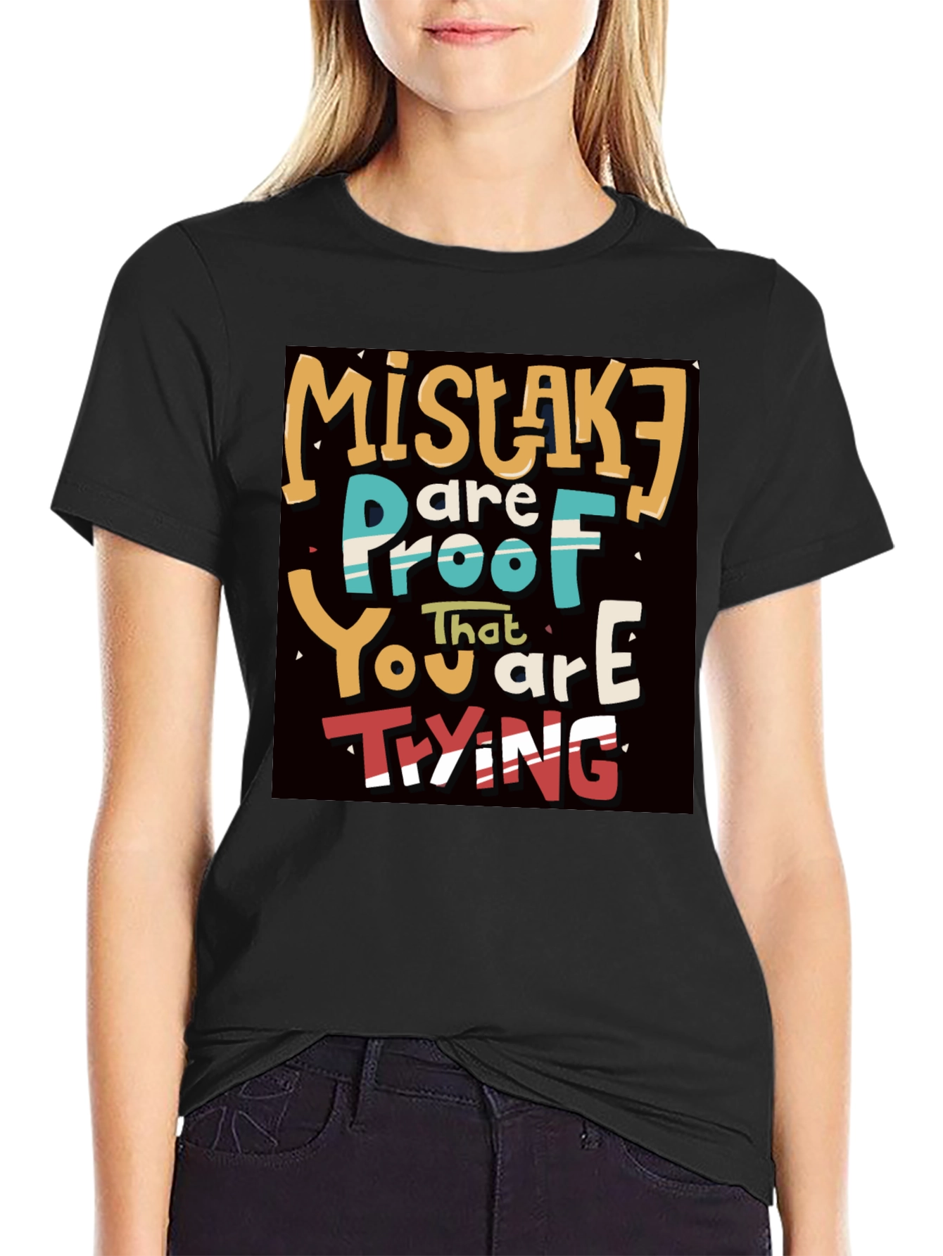 Mistakes are Proof You are Trying T-Shirt
