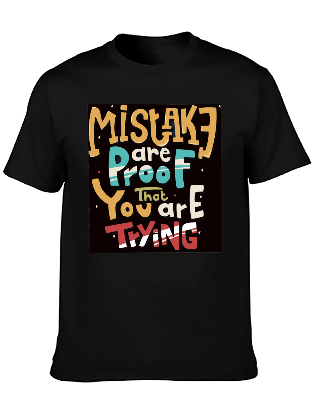 Mistakes are Proof You are Trying T-Shirt