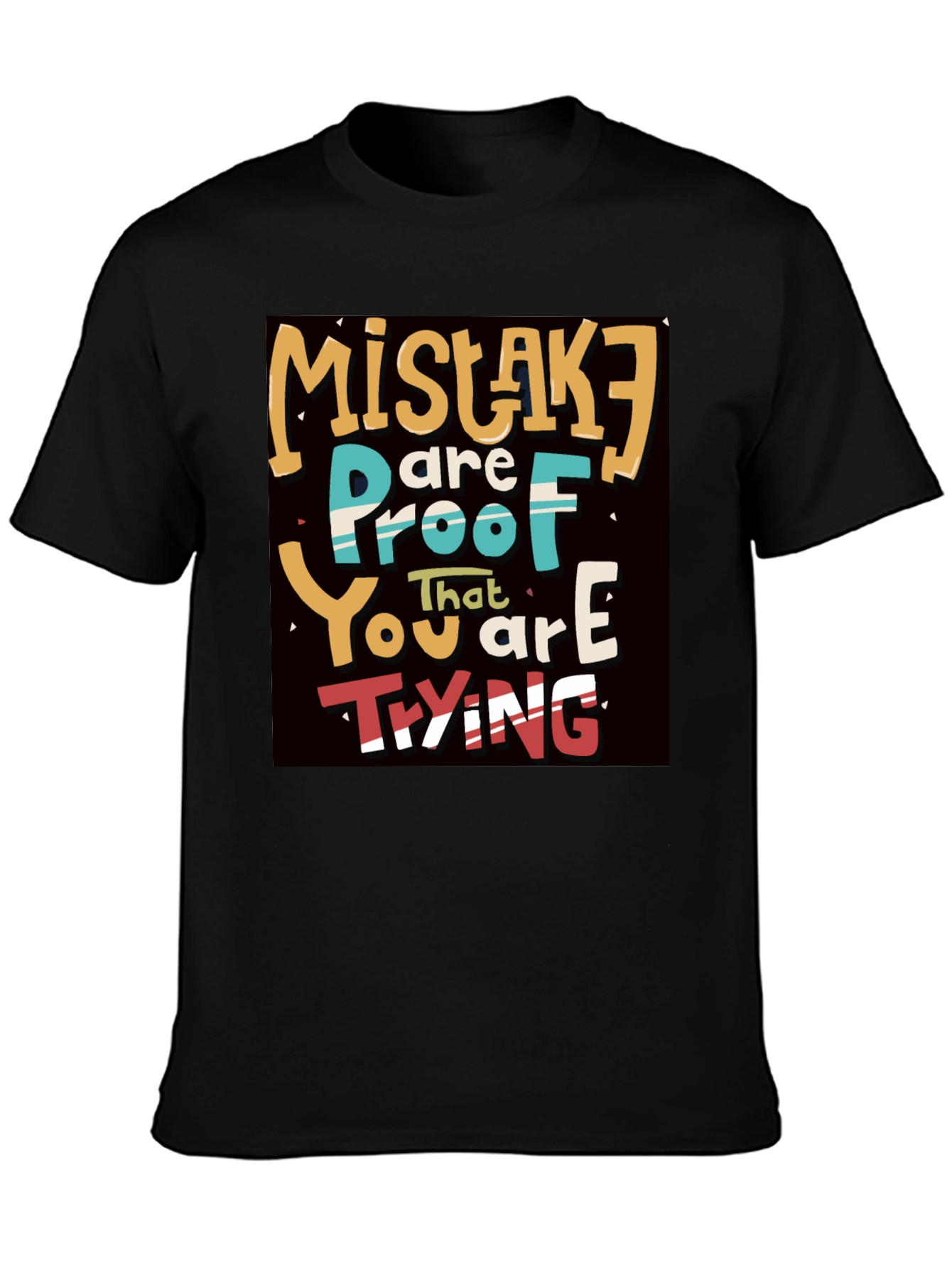 Mistakes are Proof You are Trying T-Shirt
