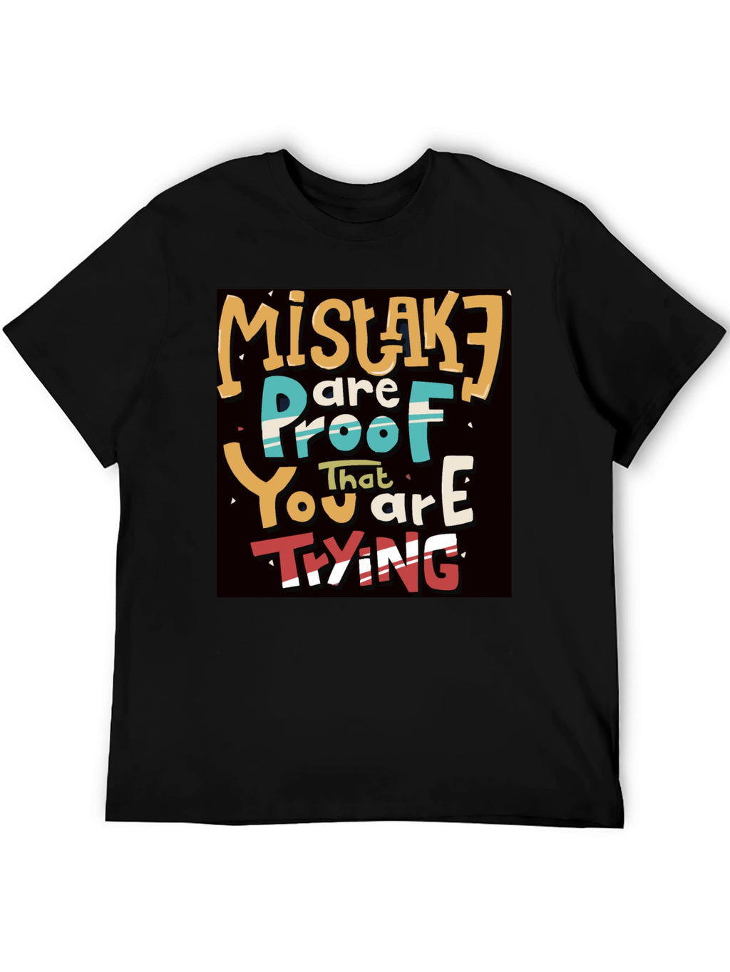 Mistakes are Proof You are Trying T-Shirt