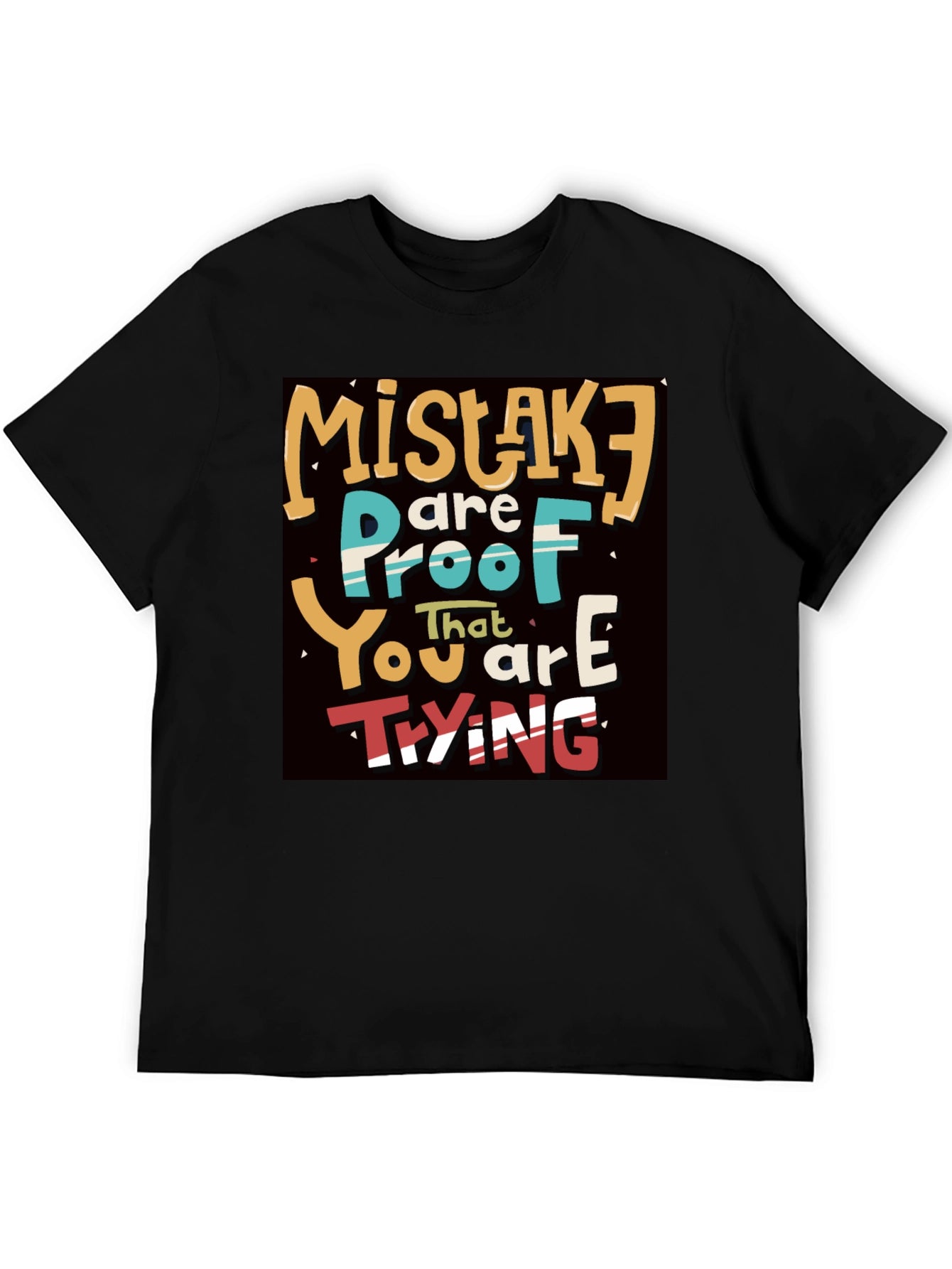 Mistakes are Proof You are Trying T-Shirt