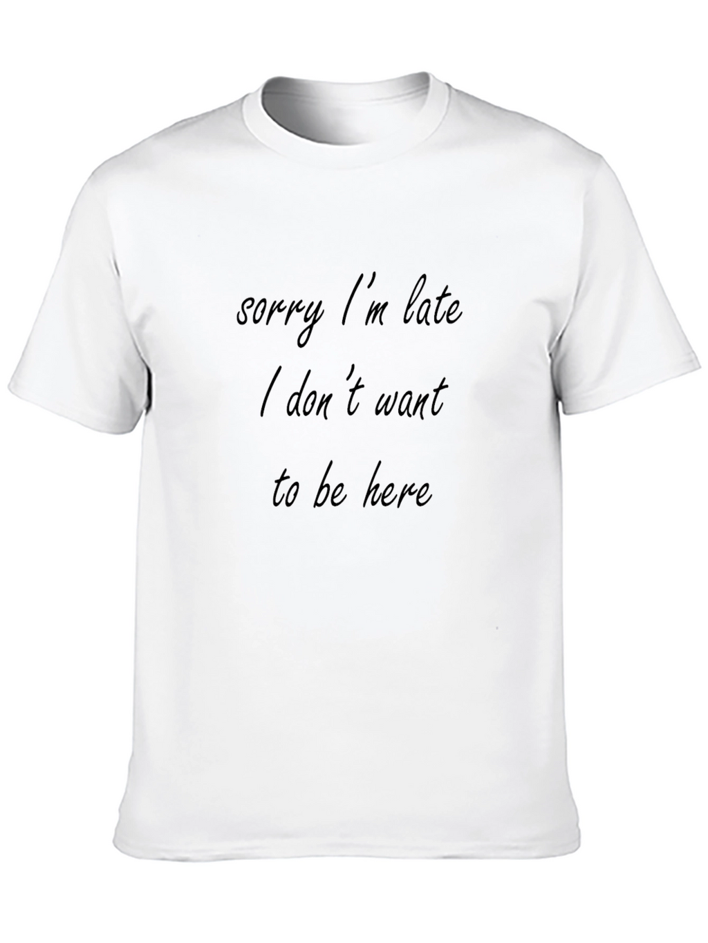Sorry Im Late Black T-Shirt