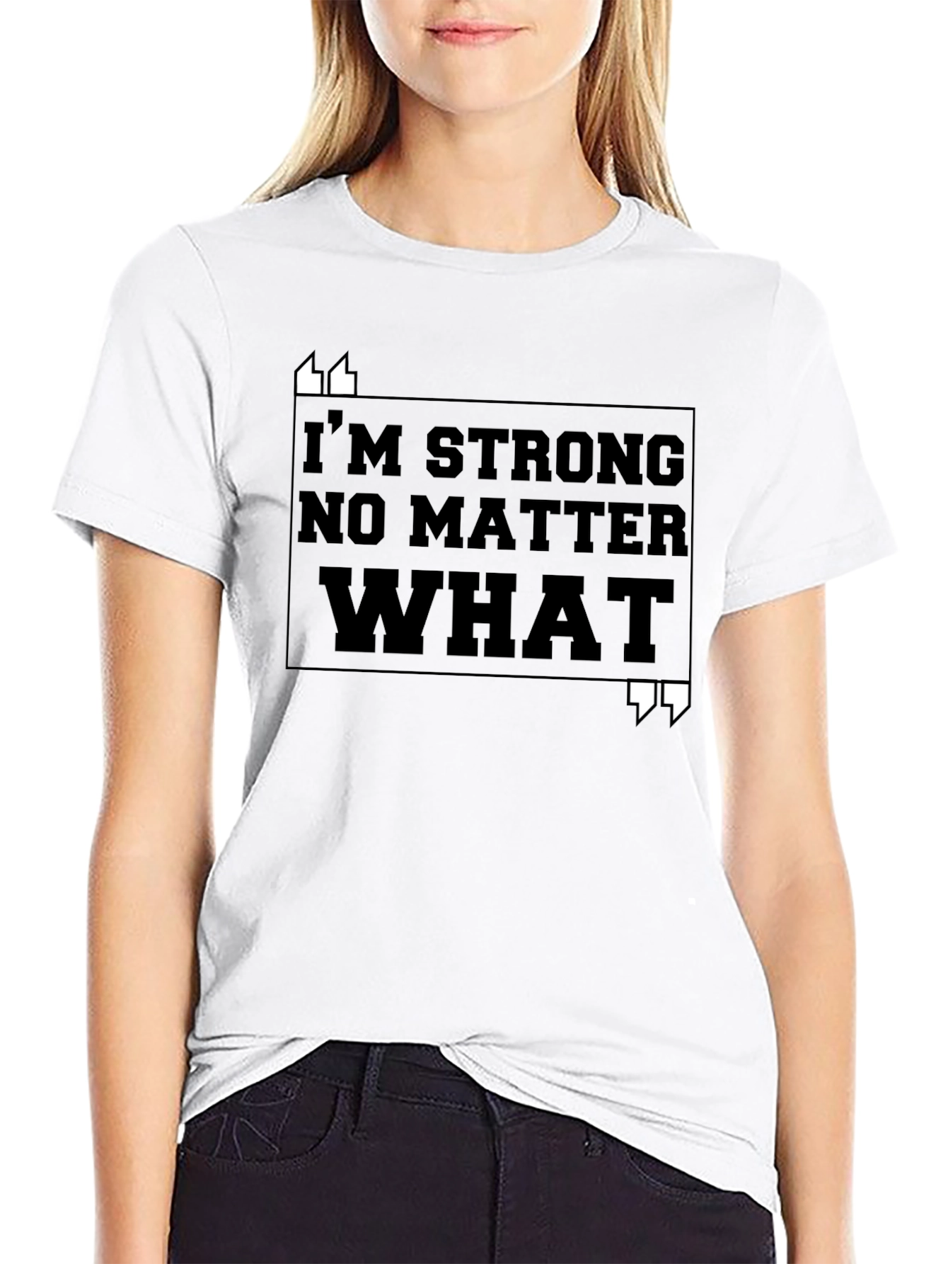 Im Strong No Matter What T-Shirt