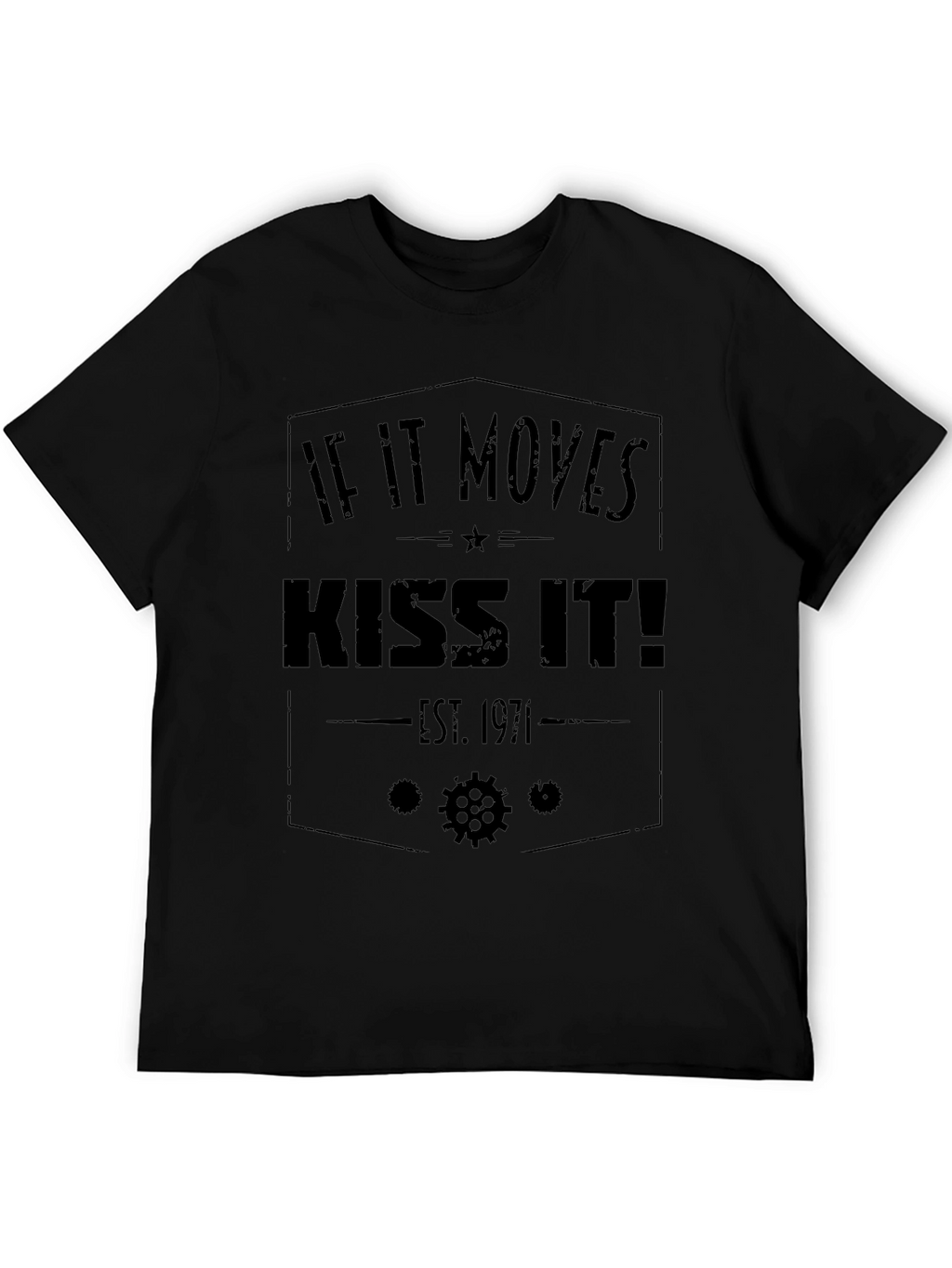 If It Moves Kiss It T-Shirt - Est. 1971