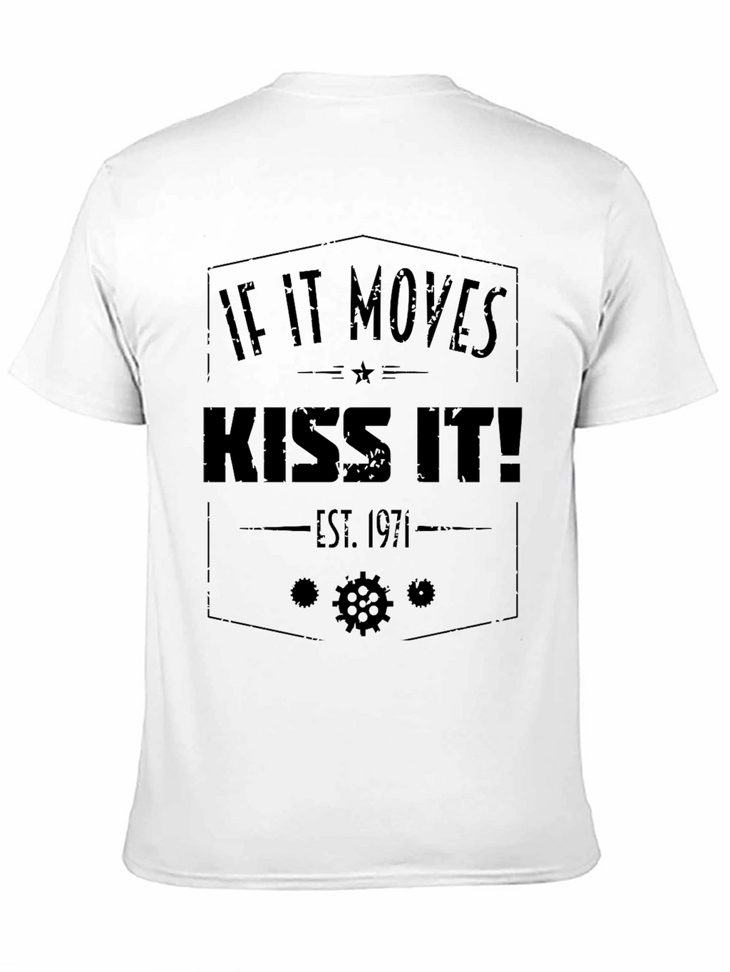If It Moves Kiss It T-Shirt - Est. 1971