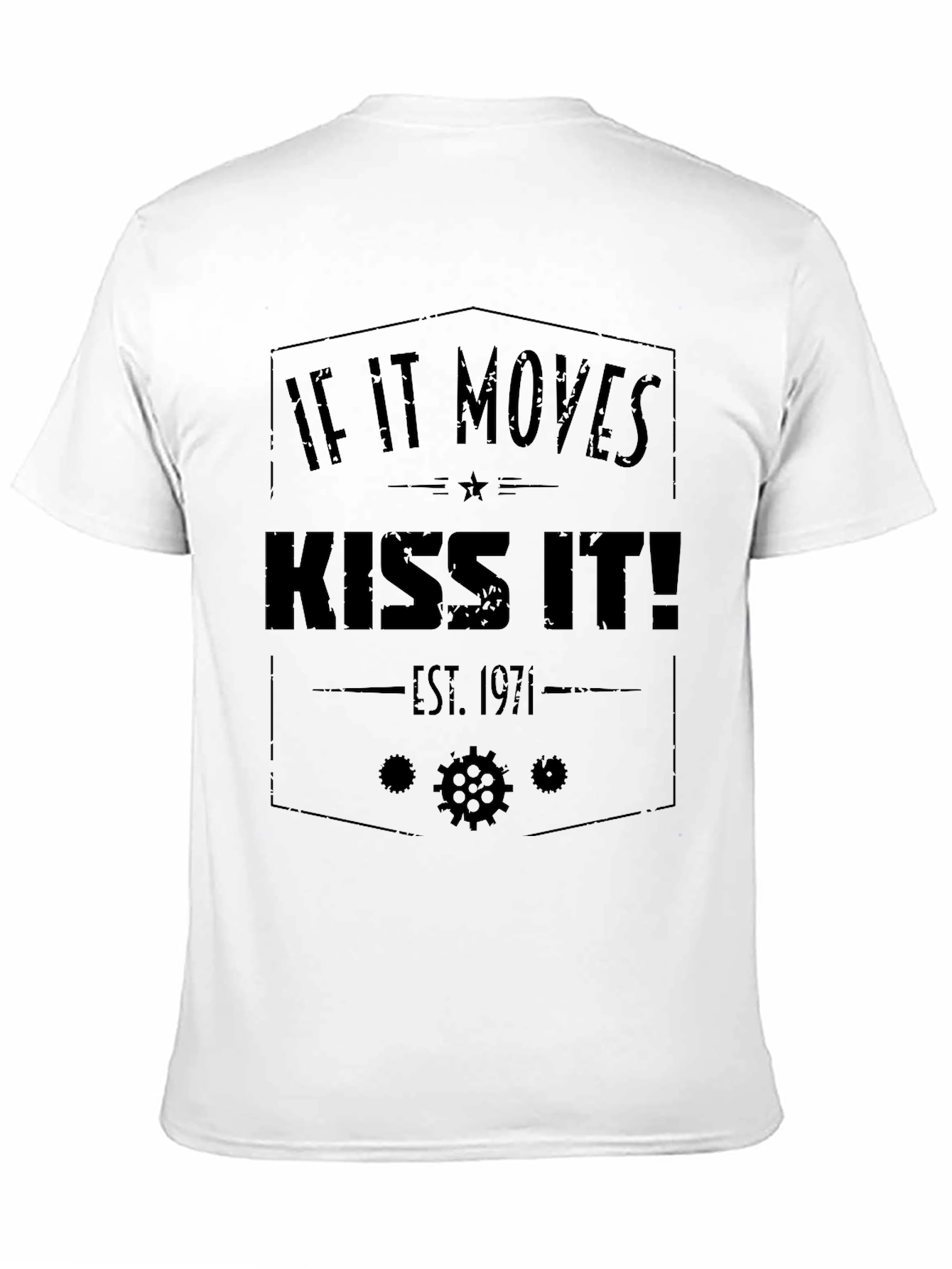 If It Moves Kiss It T-Shirt - Est. 1971