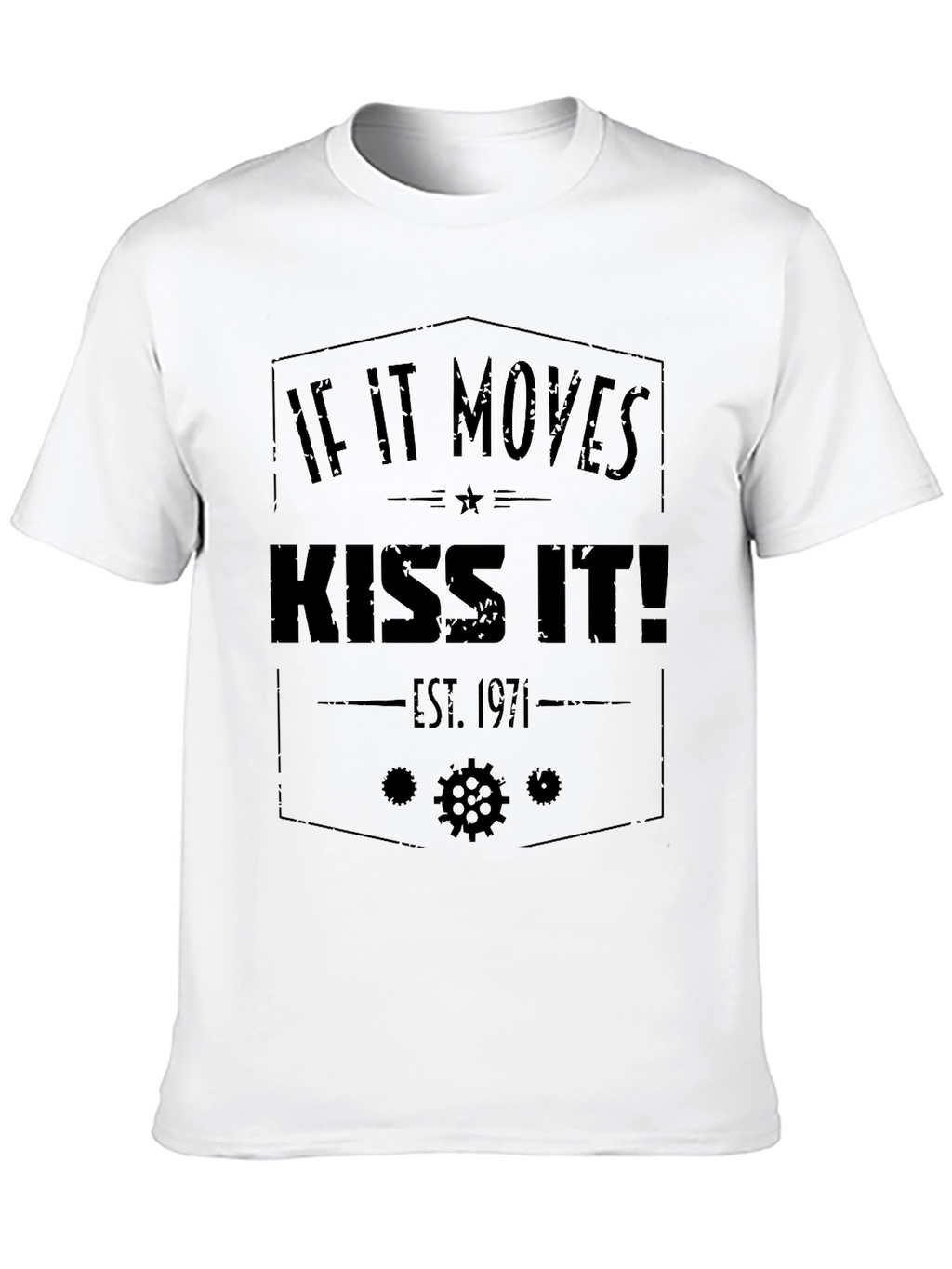 If It Moves Kiss It T-Shirt - Est. 1971