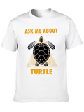 Ask Me About My Turtle T-Shirt
