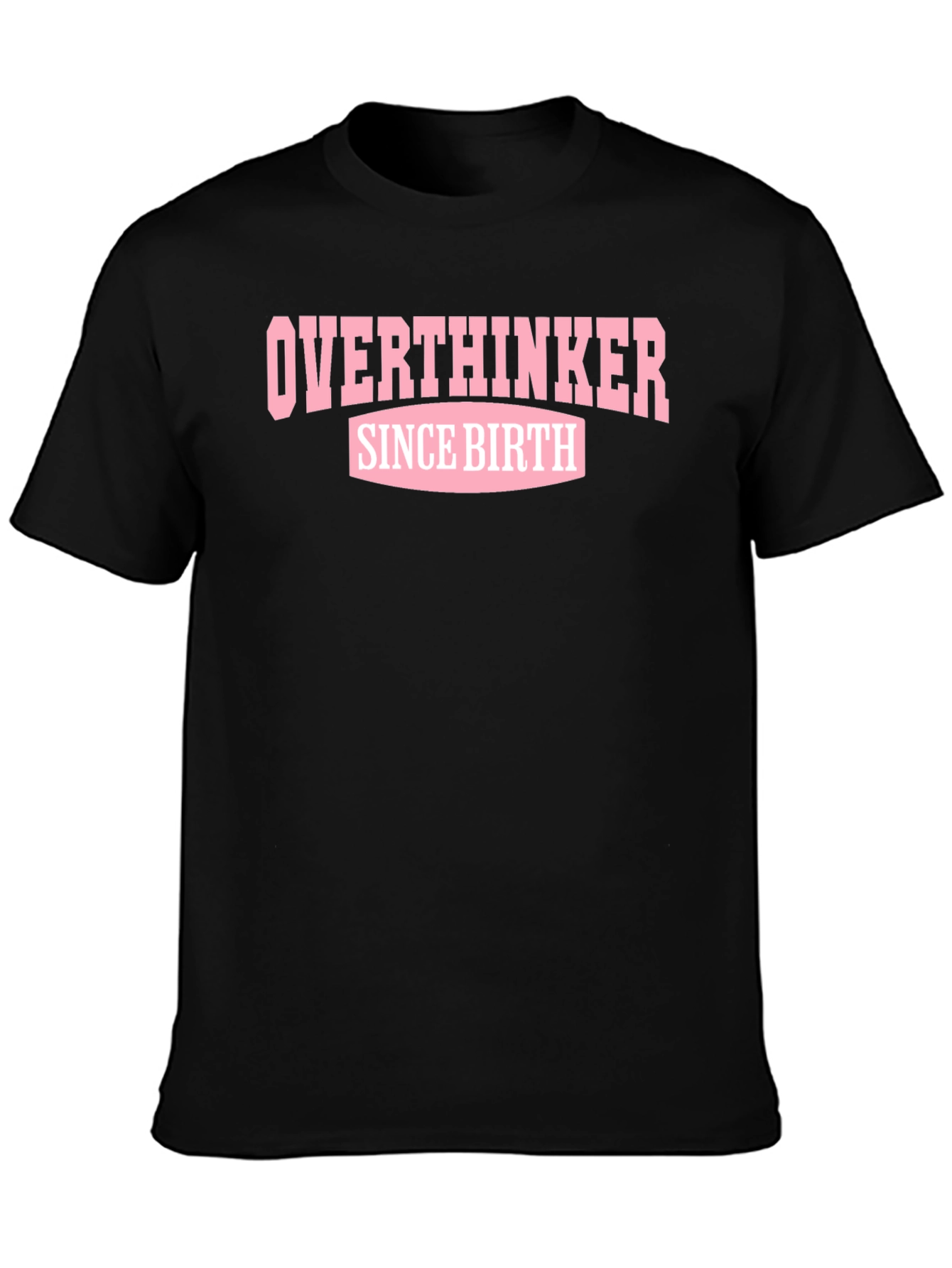 Overthinker Since Birth Black T-Shirt