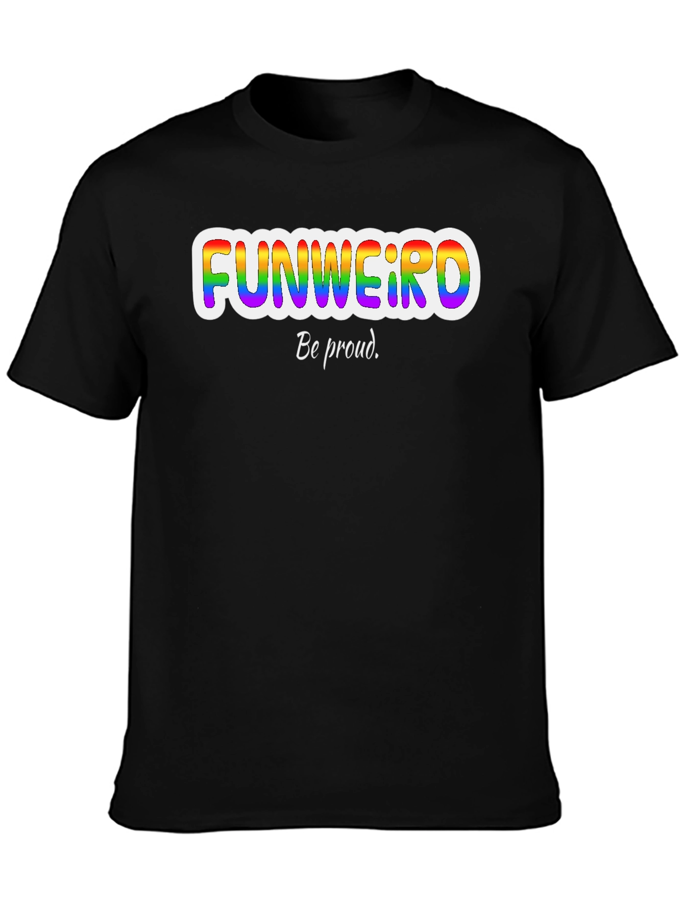 Funweird Pride T-Shirt - Be Proud