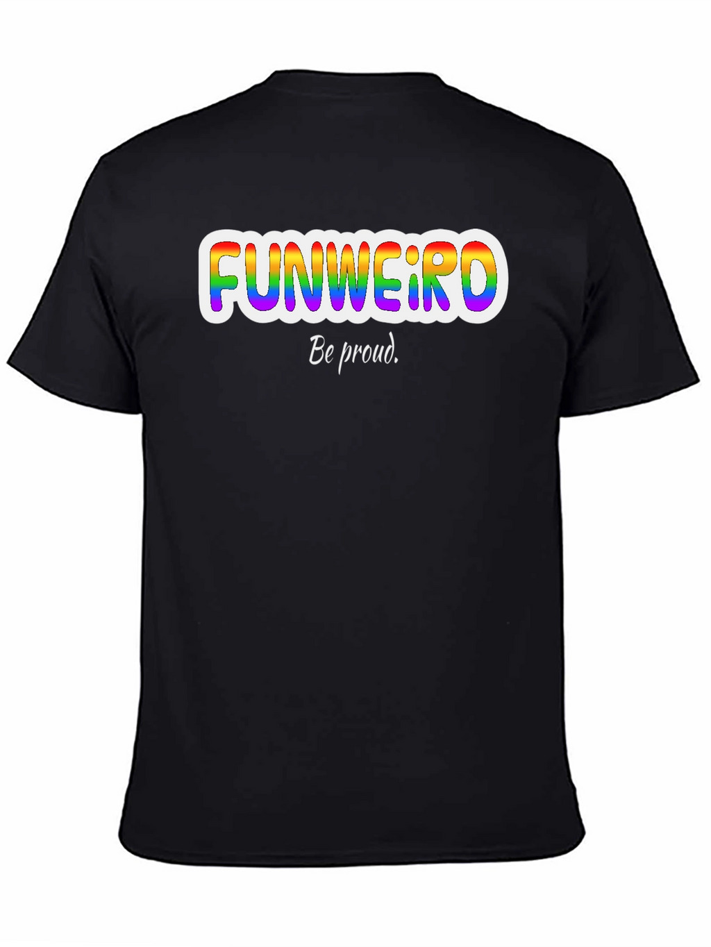 Funweird Pride T-Shirt - Be Proud