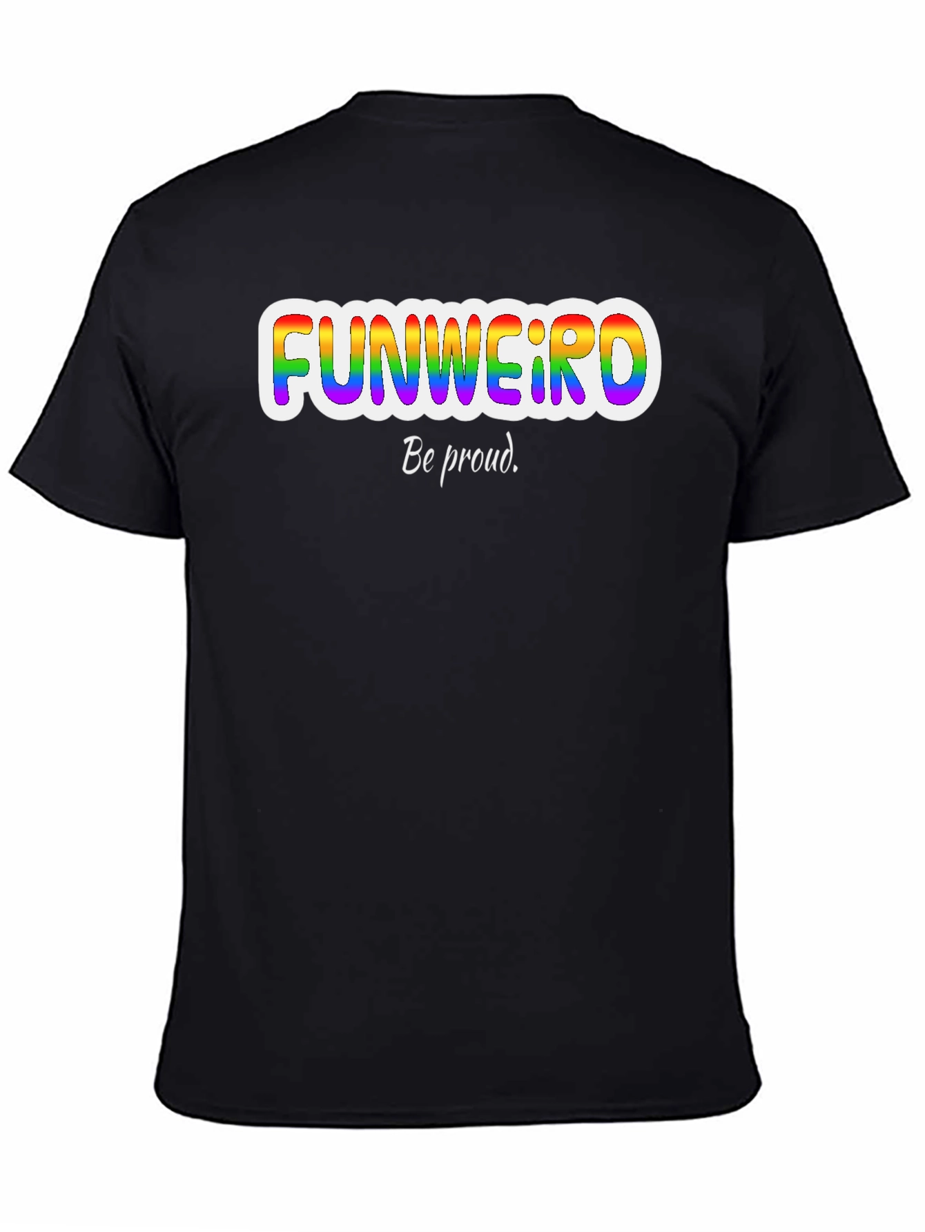 Funweird Pride T-Shirt - Be Proud