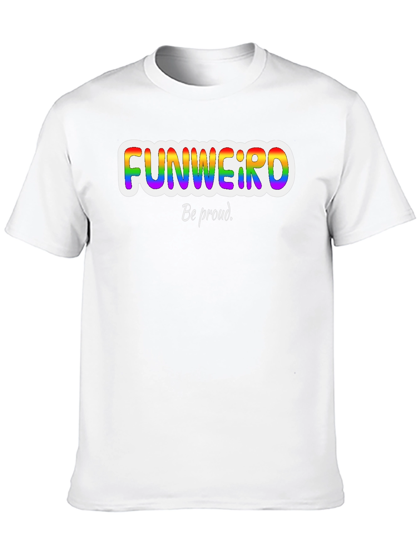 Funweird Pride T-Shirt - Be Proud
