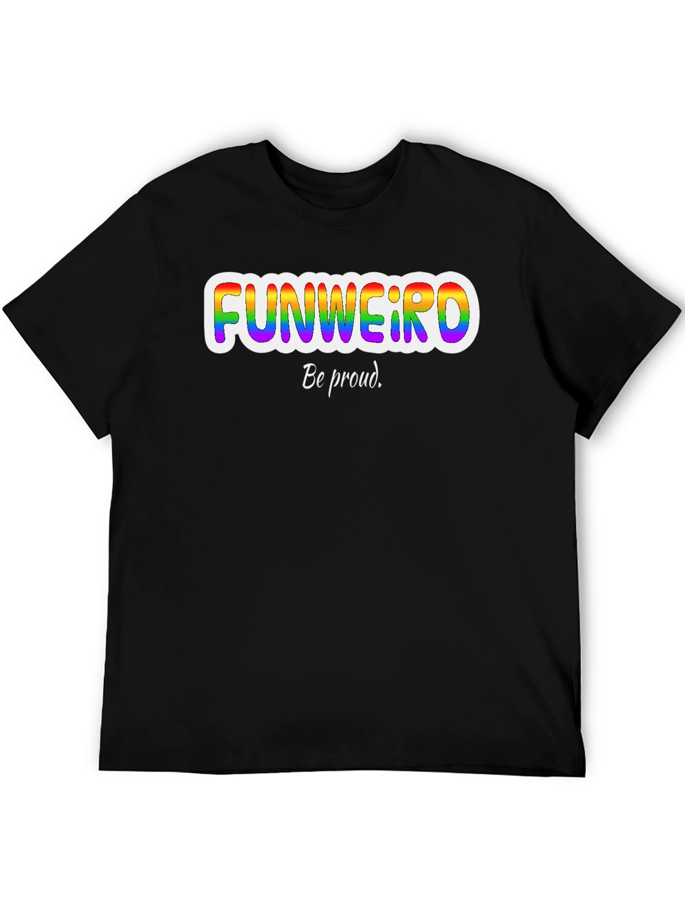 Funweird Pride T-Shirt - Be Proud