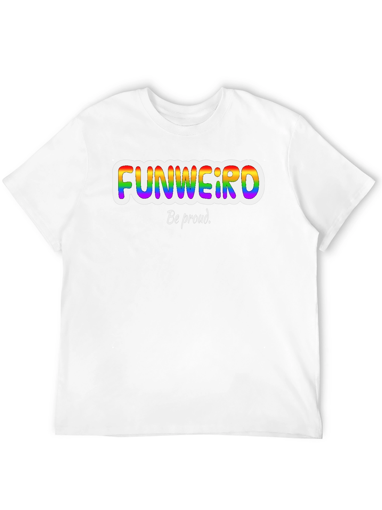 Funweird Pride T-Shirt - Be Proud