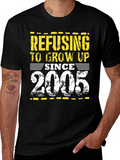 Refusing to Grow Up Since 2005 T-Shirt